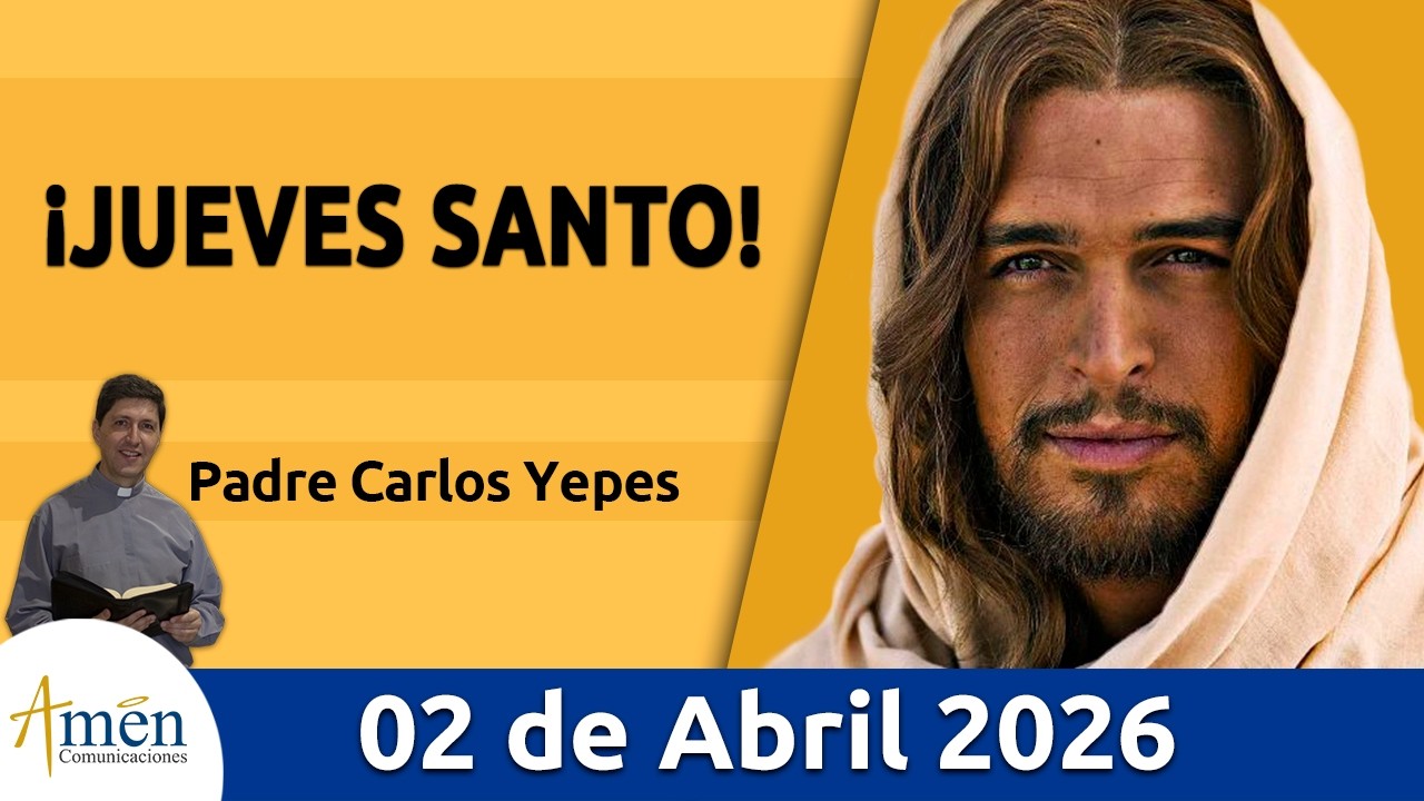 Evangelio De Hoy, Jueves Santo 2 Abril 2026 #PadreCarlosYepes l Juan 13, 1-15 #Evangelio