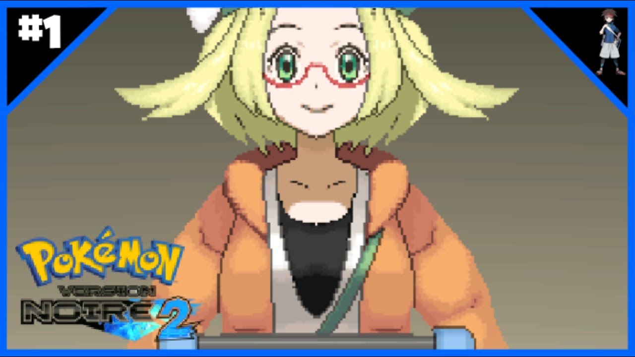 LET'S PLAY POKEMON NOIR 2 #1 : LE COMMENCEMENT D'UNE GRANDE AVENTURE !!!