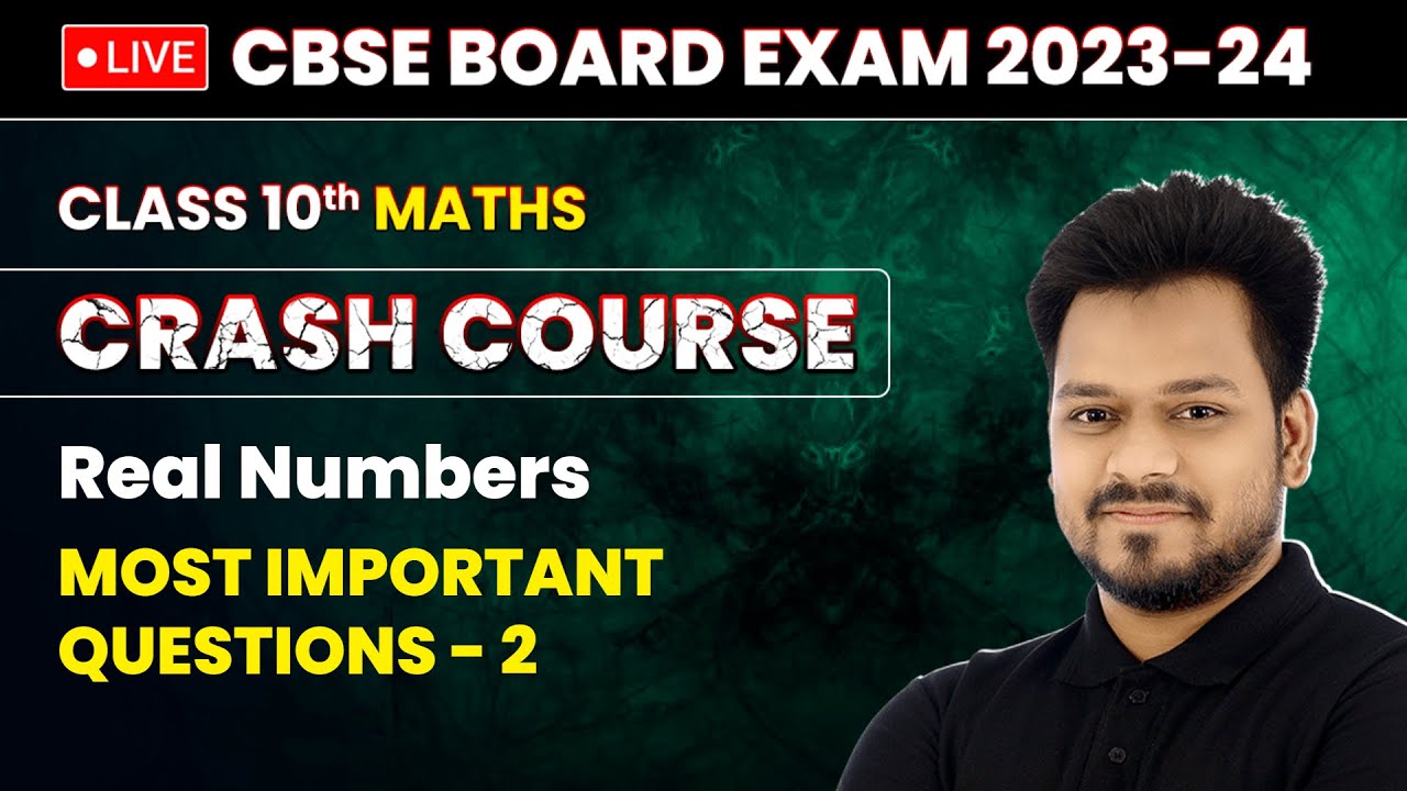 Real Numbers - Most Important Questions (Part 2) | Class 10 Maths Crash Course Chapter 1 | LIVE