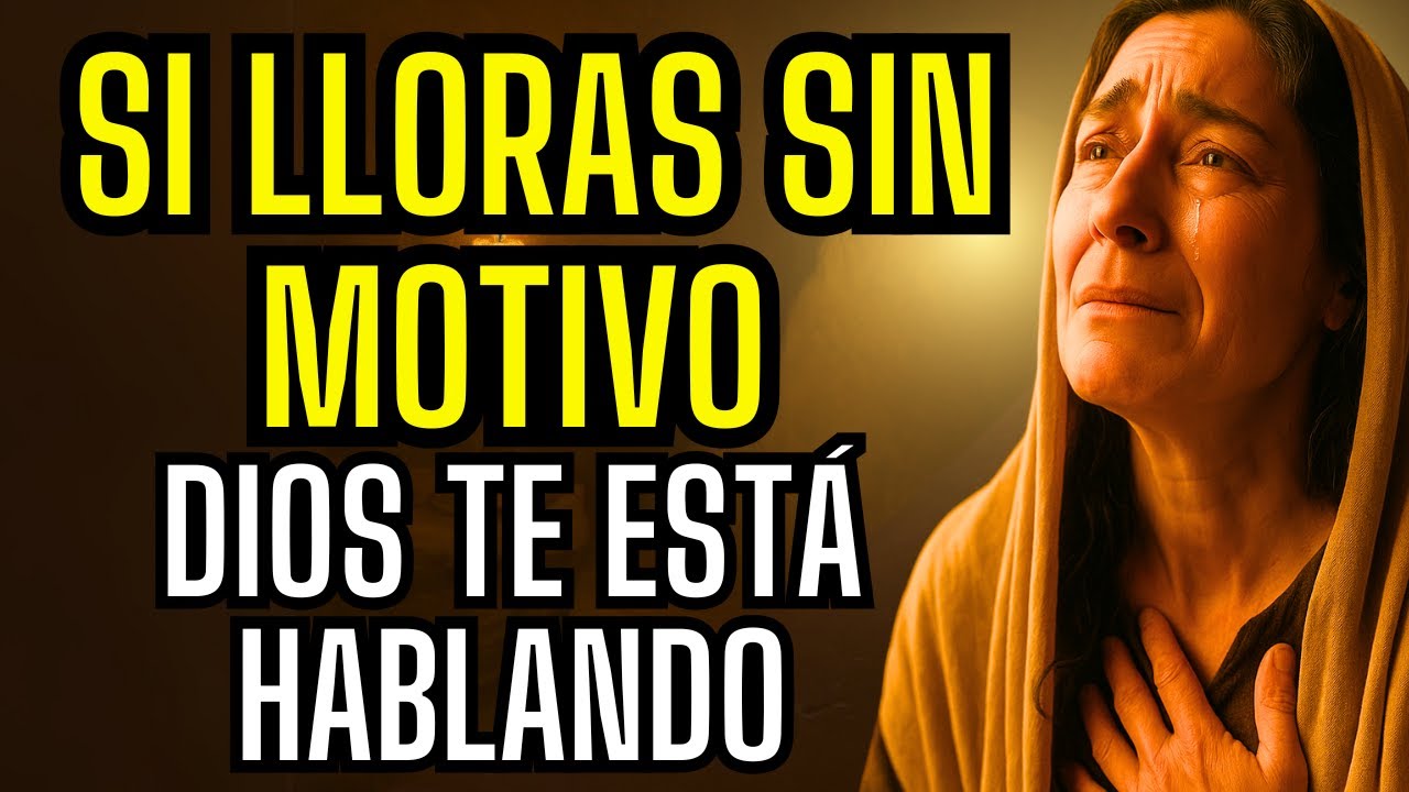 SI LLORAS SIN SABER POR QUÉ ESCUCHA ESTO — EL SIGNIFICADO BÍBLICO DE TUS LÁGRIMAS SILENCIOSAS