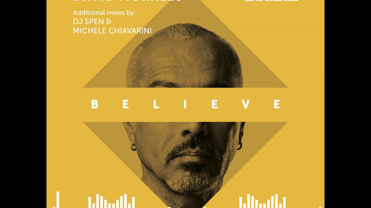 Premiere : David Morales - Believe (DJ Spen & Michele Chiavarini Harmonica Dub)