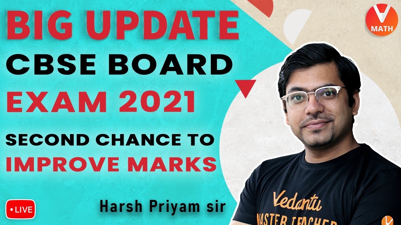 CBSE Board Exam 2021 || Improvement Exam CBSE Class 10, 12 || Harsh Priyam Sir || Vedantu Math