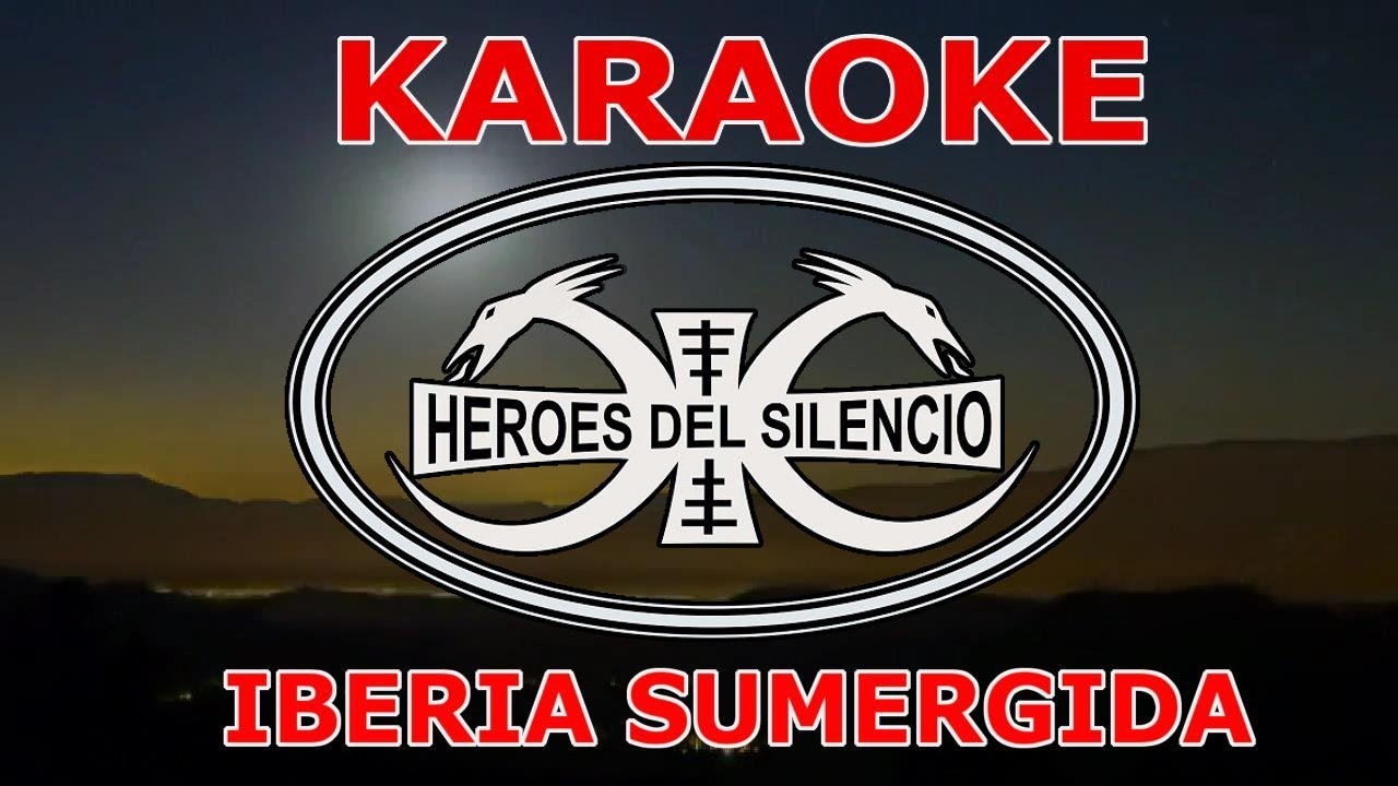 Karaoke Héroes Del Silencio - Iberia Sumergida