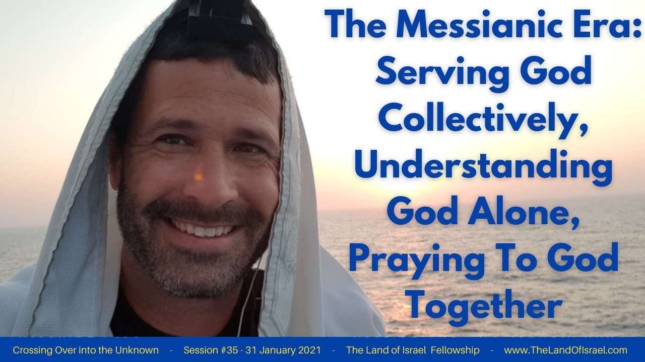 The Messianic Era - Jeremy Gimpel: The Land of Israel Fellowship