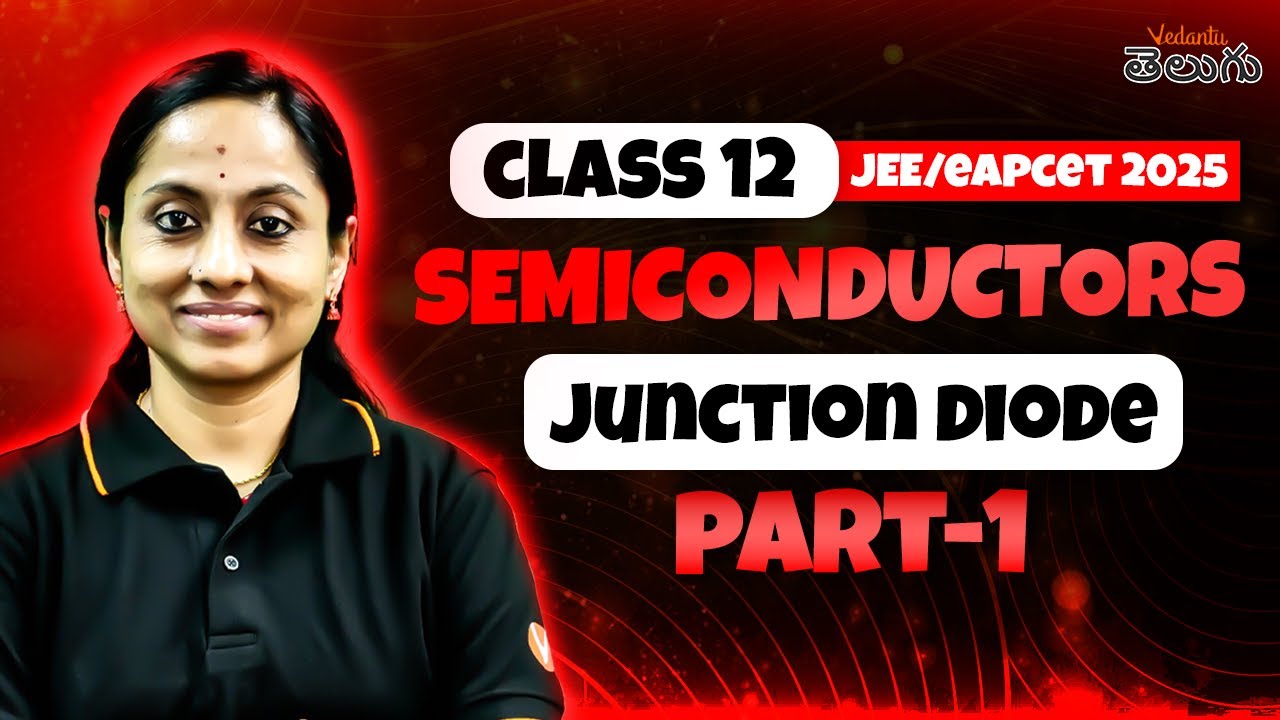 Semiconductor Class 12 In తెలుగు 🔥 | Junction Diode |  EAPCET JEE 2025 | EAPCET JEE Physics