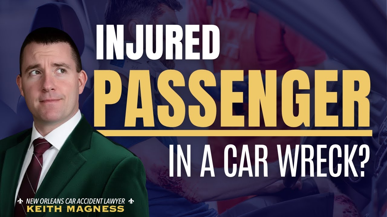 Injured as a Passenger in a New Orleans Car Accident? (Know Your Rights)