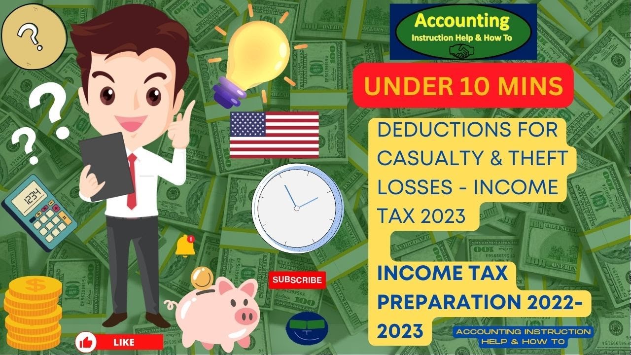 Deductions for Casualty & Theft Losses - Income Tax 2023