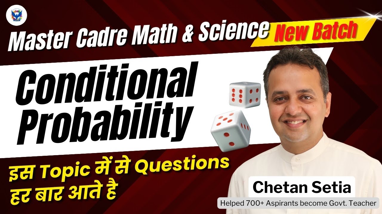 Master Cadre Math/Science 2025 | Conditional Probability | Chetan Setia Best Lecture