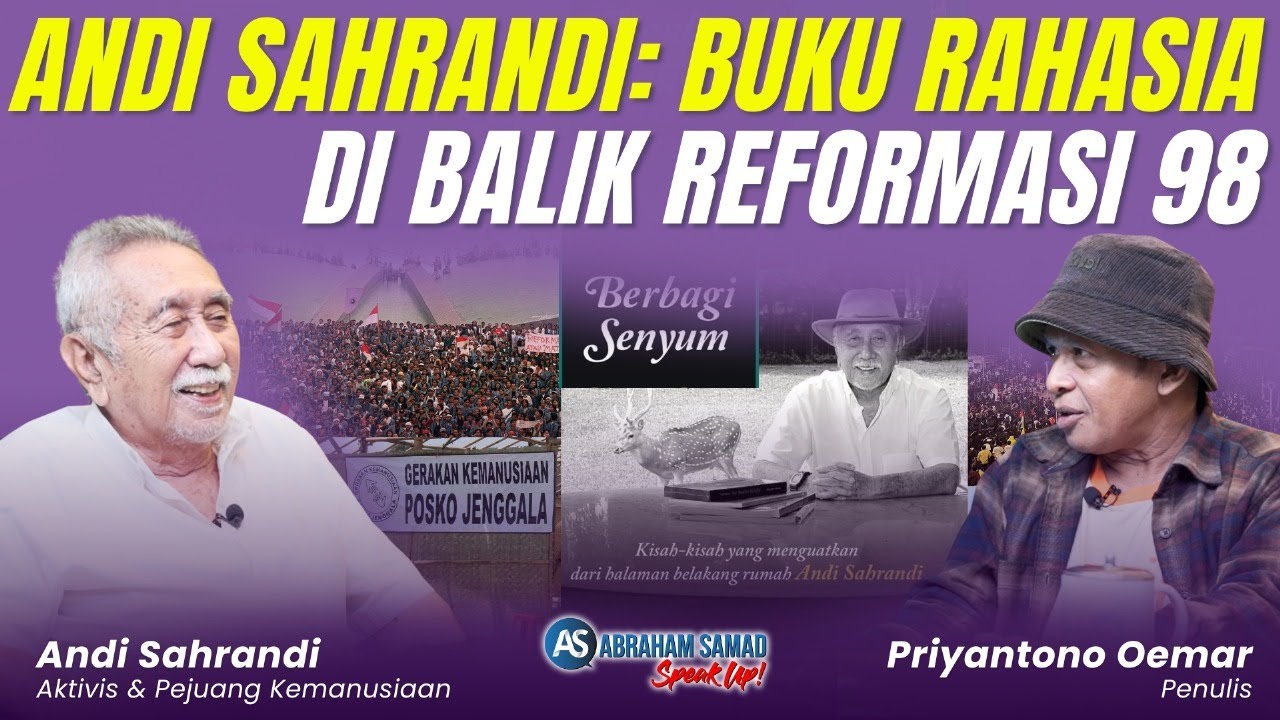 Andi Sahrandi: dari Rahasia Reformasi 98. Sampai Jokowi & Gibran | #SPEAKUP