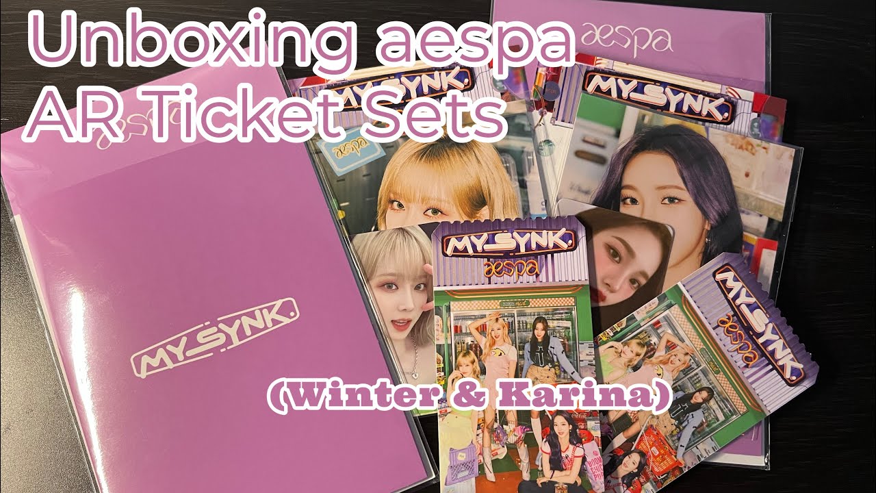 [Unboxing] “MY SYNK. aespa” Special AR Ticket Sets ⟡ Winter & Karina ♡