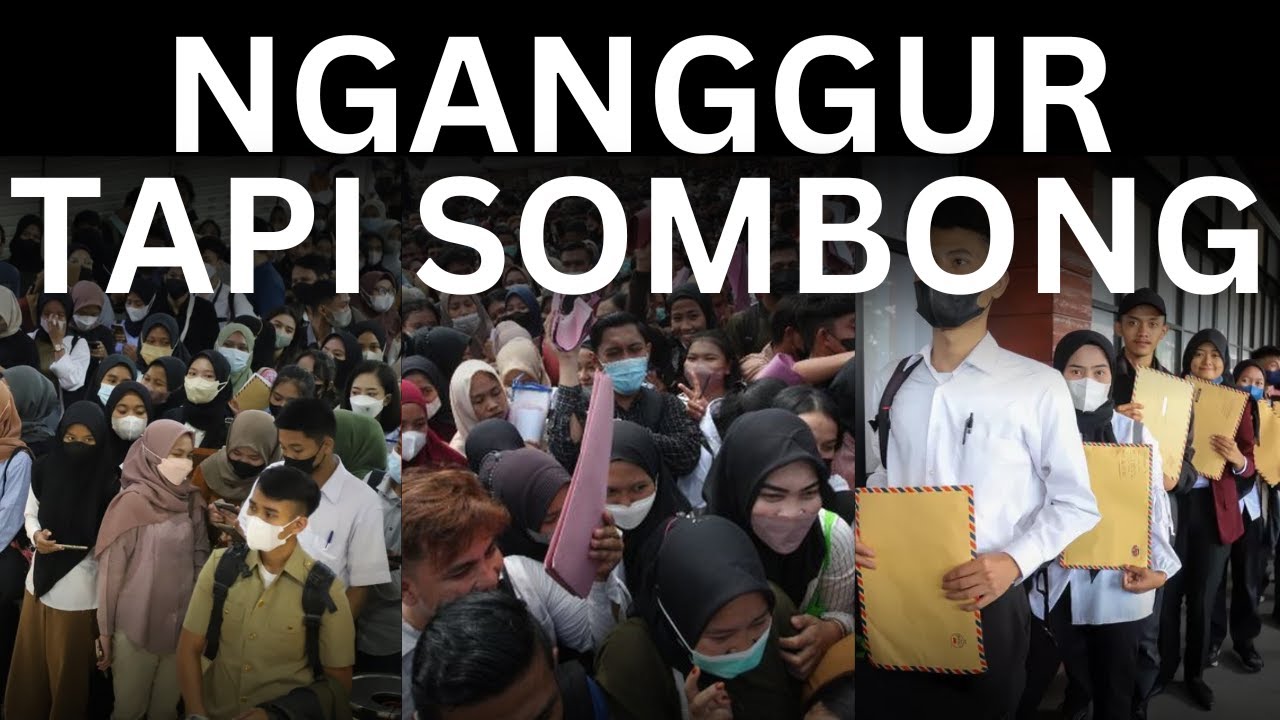 Kenapa Banyak Pengangguran Sombong Gak Mau Kerja Rendahan karena Gengsi?