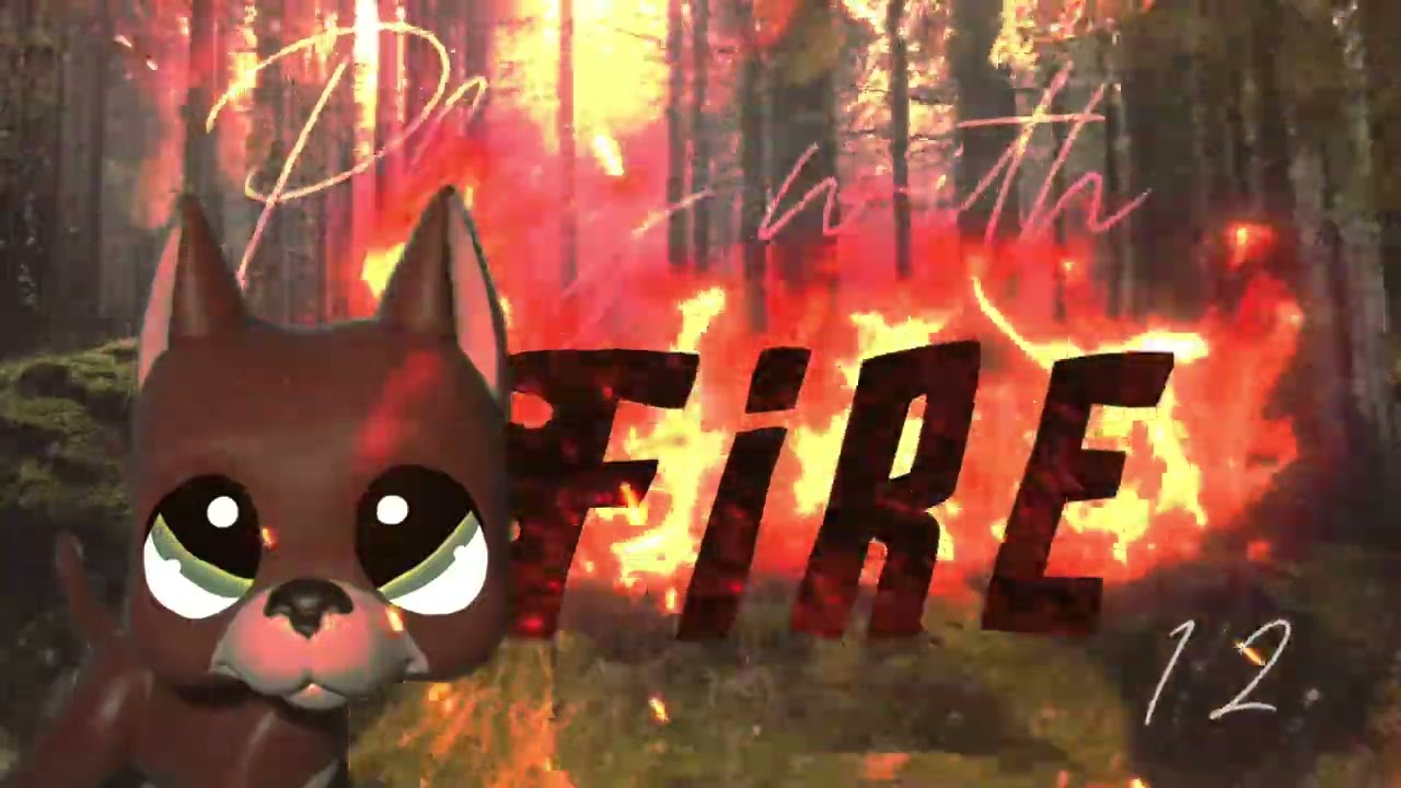 LPS MEP: Play with Fire : OPEN! 
