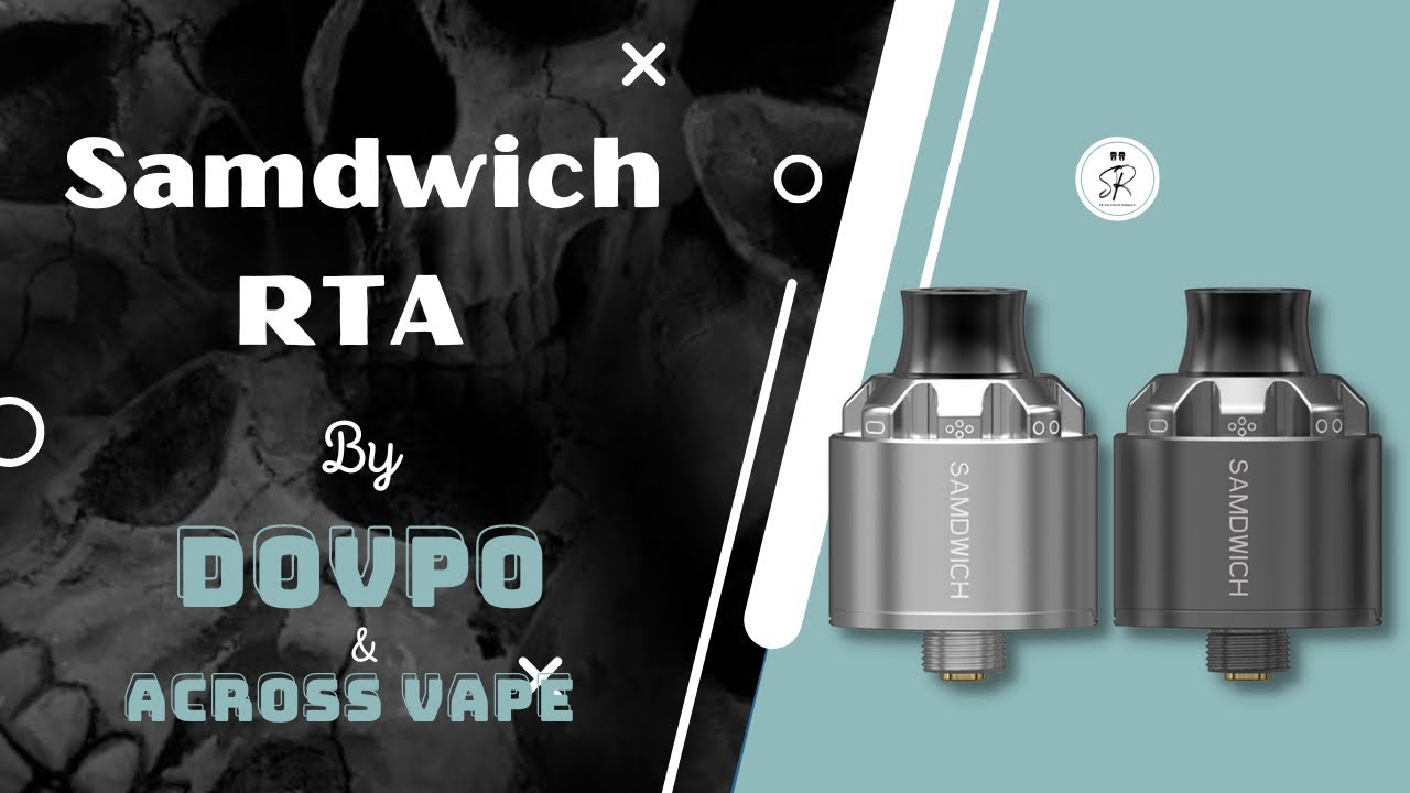 Samdwich RDA by ACROSS VAPE & DOVPO دريبر جديد من تصميم اكروس فيب وتنفيذ دوفبو