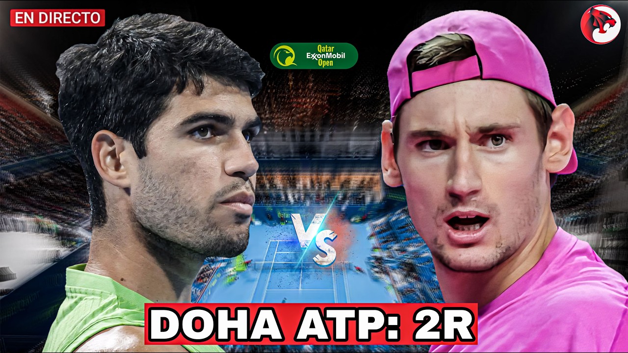 🔴 ALCARAZ vs ROYER (2R Doha ATP) ¡EN VIVO! | Análisis y comentarios 🎙️