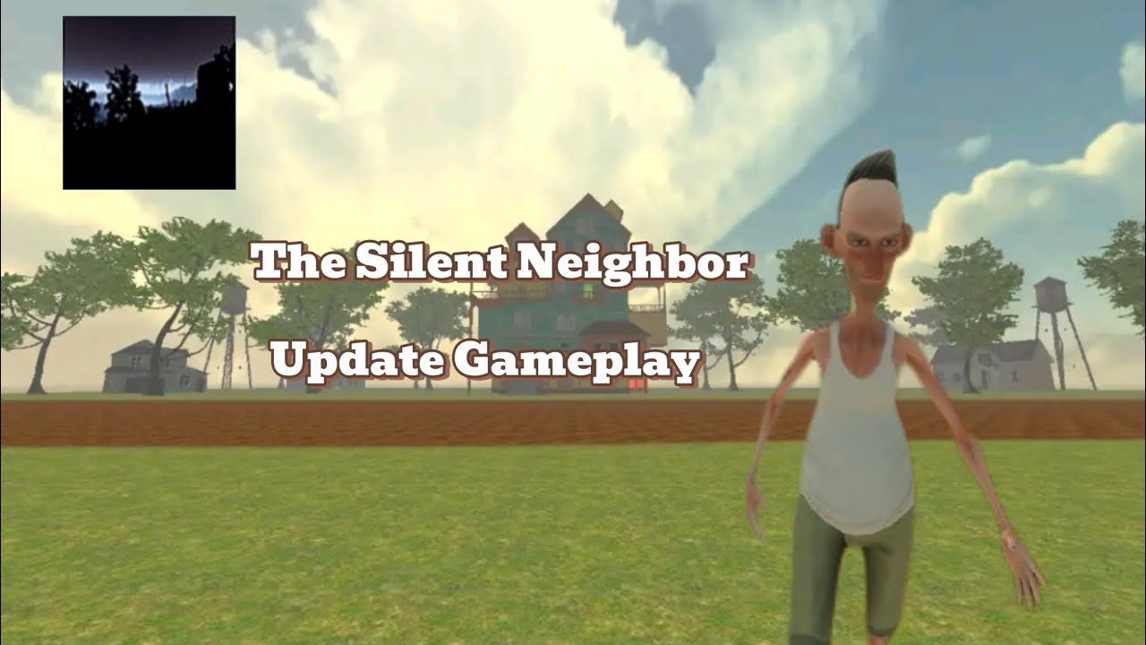 The Silent Neighbor Update version 1.0 Gameplay