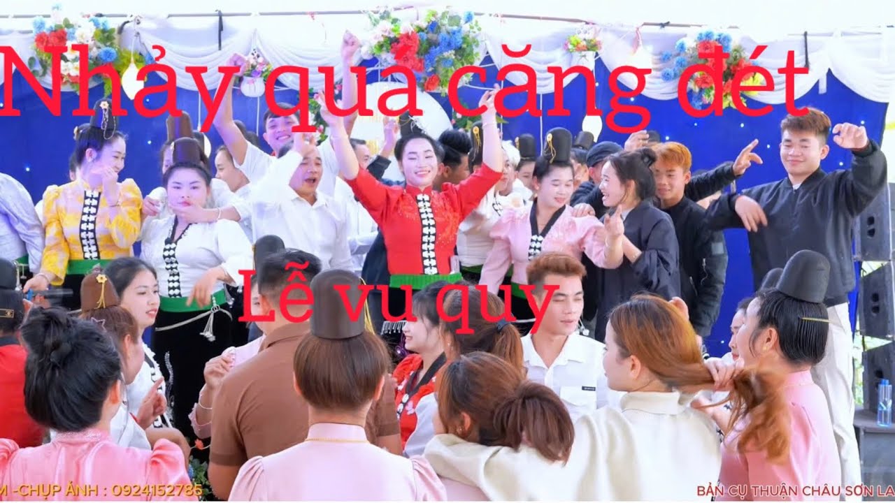 GÁI BẢN CỤ NHẢY CĂNG ĐÉT TẠI LỄ VU QUY CHÚ RỂ VĂN NỌI & CÔ DÂU THỊ THẢO - BẢN CỤ XÃ THUẬN CHÂU