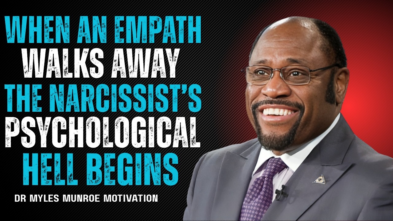 When an Empath Walks Away… The Narcissist’s Psychological Hell Begins. |Dr myles munroe