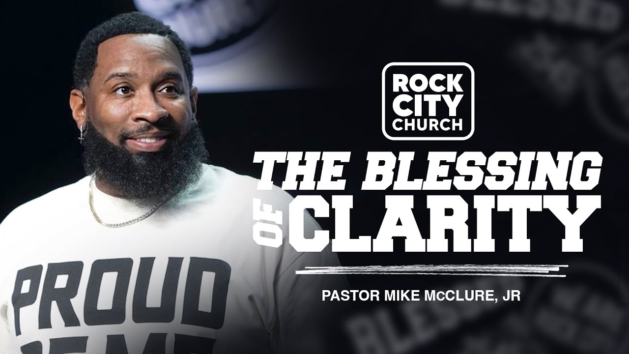 The Blessing of Clarity \\ Blessed \\ Pastor Mike Jr.