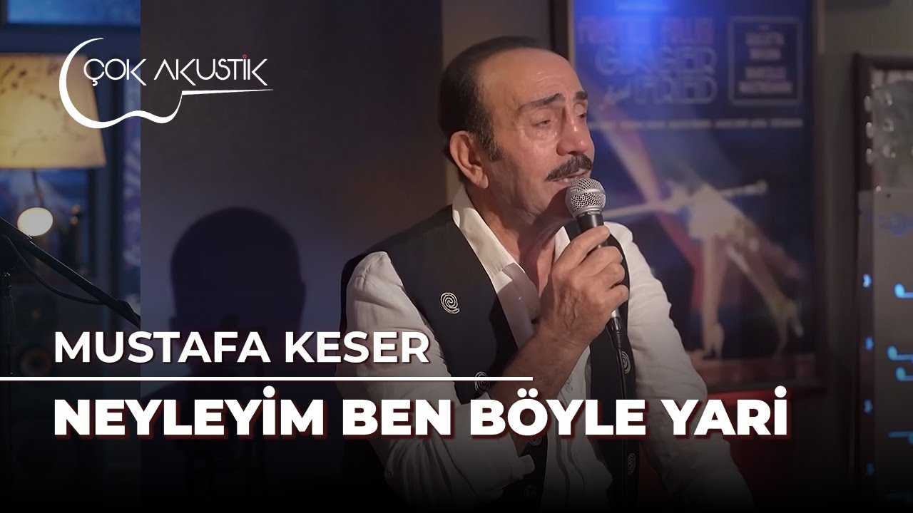Mustafa Keser - Neyleyim Ben Böyle Yari | Çok Akustik