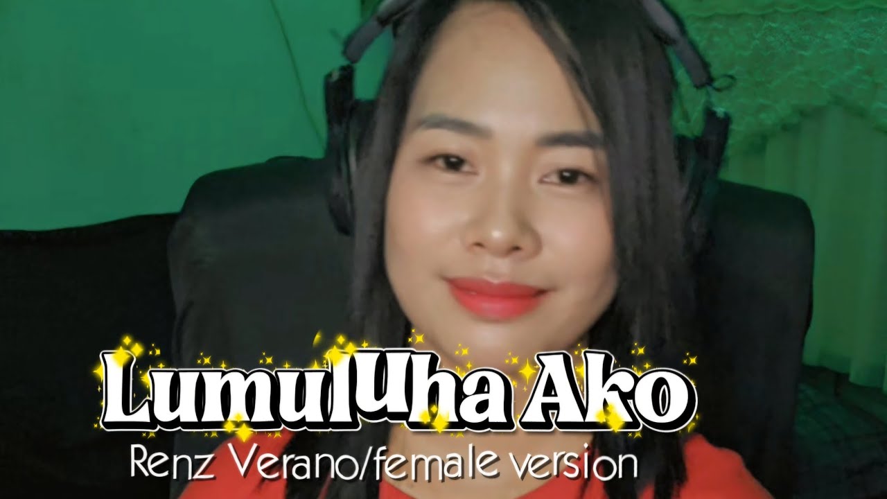 Lumuluha Ako_Renz Verano/female version/Cloud Aquino Cover's 