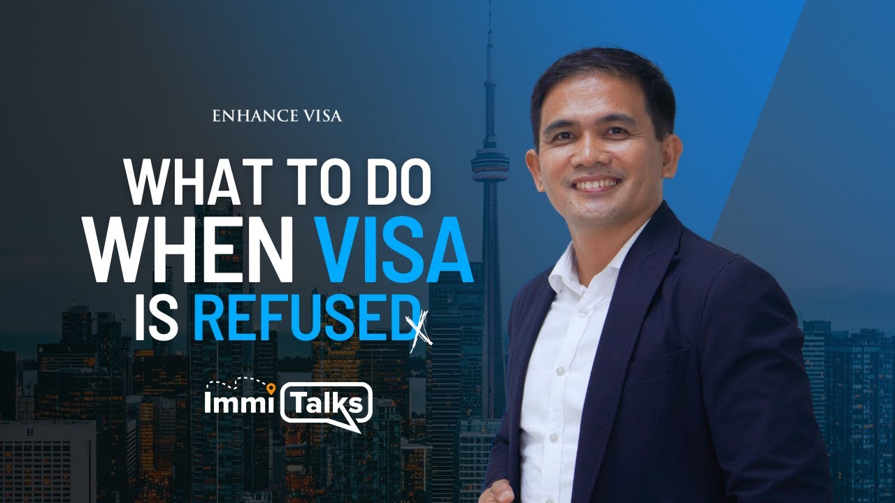 IMMIGRATION TALKS #26: WHAT TO DO WHEN YOUR VISA IS REFUSED?