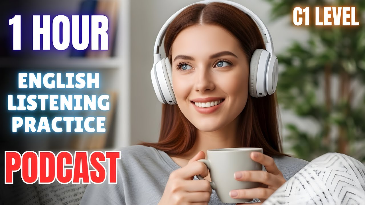 1 Hour (C1 Level) Advanced English Listening Practice || C1 Level English Podcast for Fluency