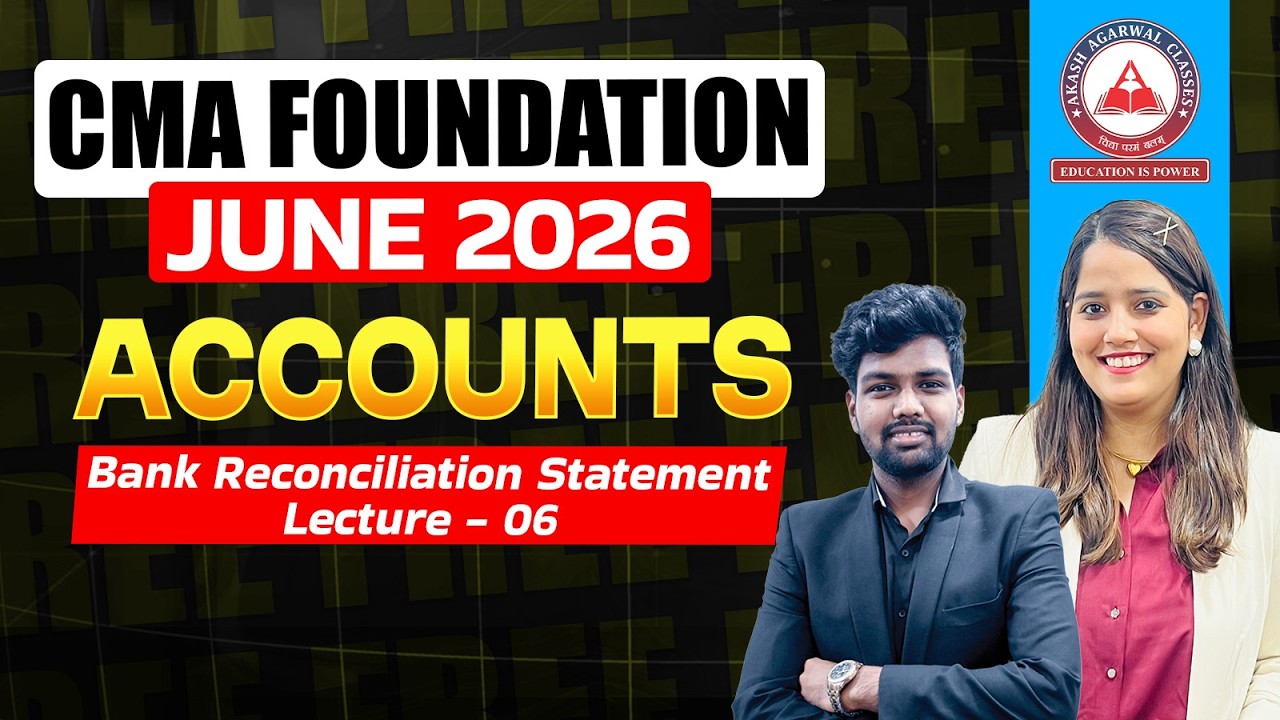 CMA Foundation Free Lectures | Accounts | Bank Reconciliation Statement Part 6 | June 26 & Dec 26
