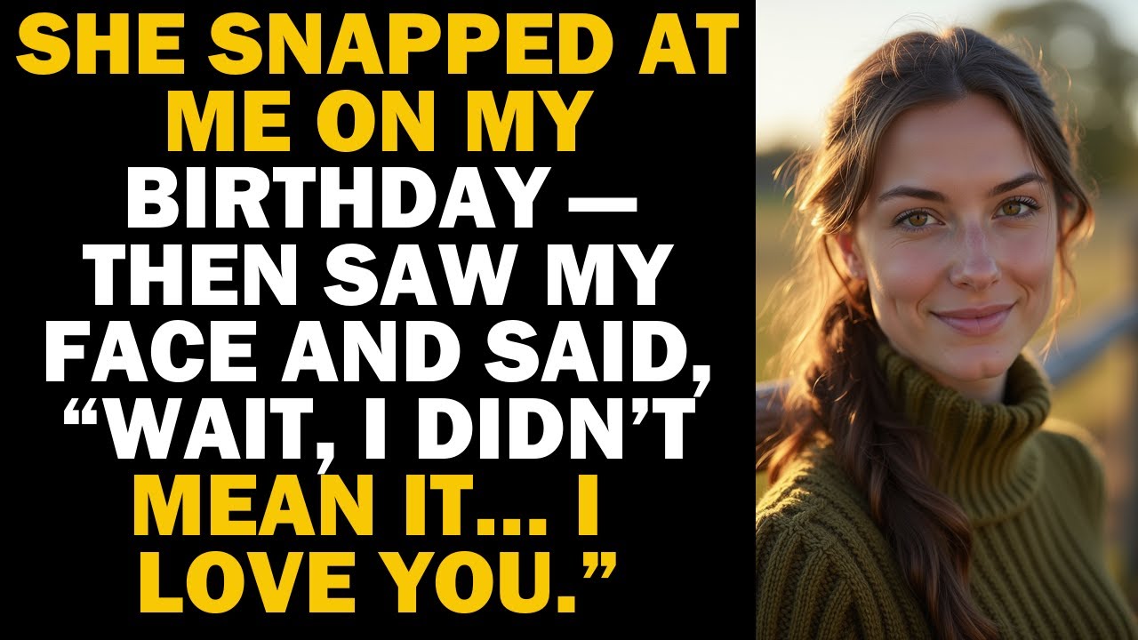 She Yelled at Me on My Birthday—Then Froze, Looked at My Face, and Whispered “I Still Love You”