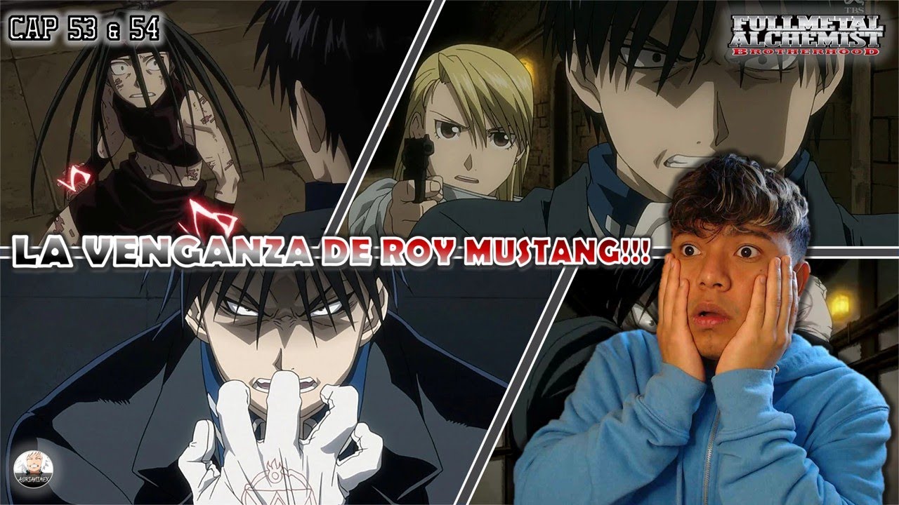 🔥LA VENGANZA DE ROY MUSTANG🔥FULL METAL ALCHEMIST: BROTHERHOOD CAPS 53 y 54 REACCION