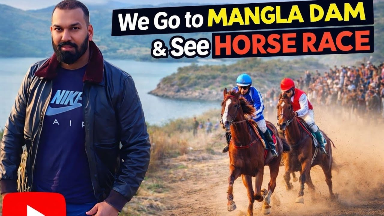 we Go to mangla Dam & See Horse Race||kashmir vlog 2.0