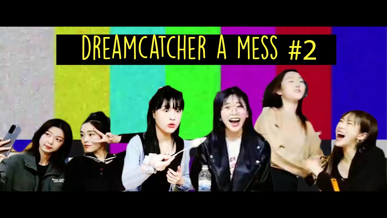 dreamcatcher a mess #2  [비글돌 드림캐쳐 2부]