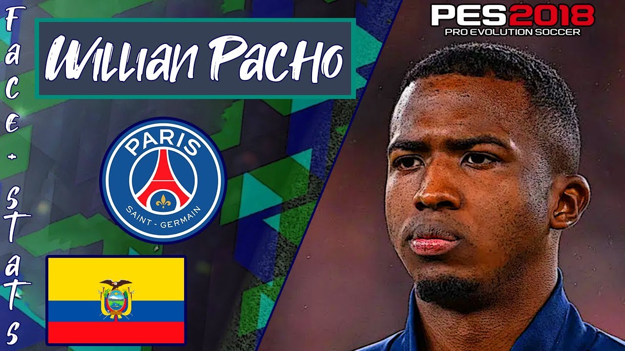 Cómo crear a Willian Pacho en PES 2018