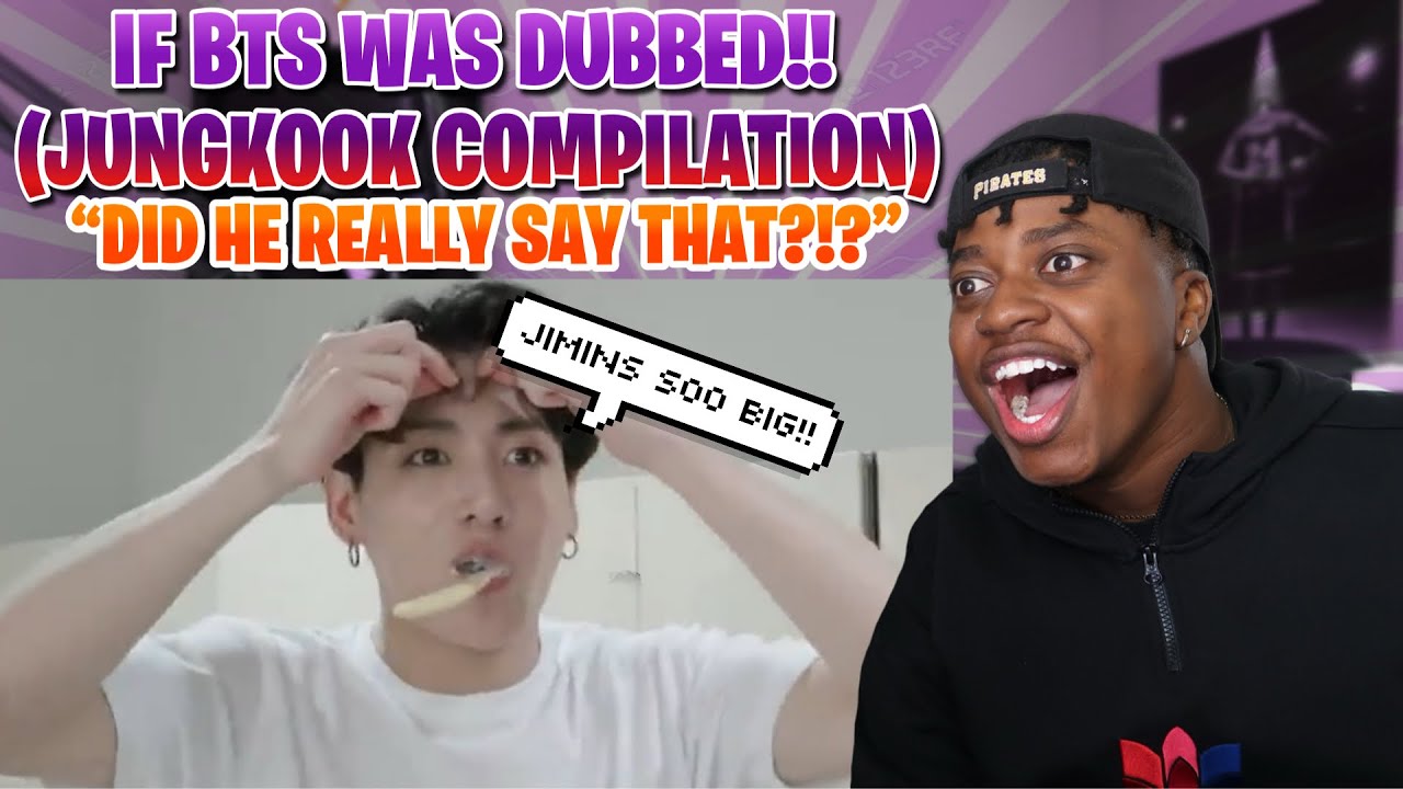 FIRST TIME REACTING TO ‘IF BTS WAS DUBBED!! (JUNGKOOK COMPILATION)’ *MUST WATCH!!*