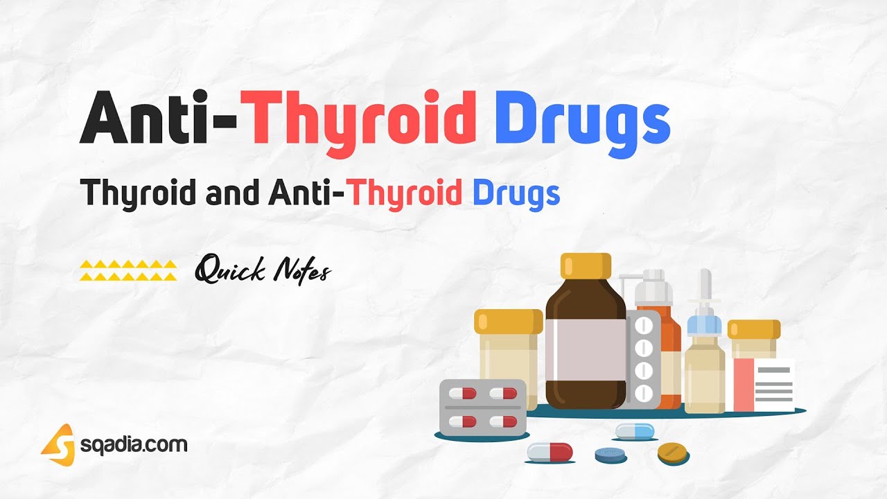Thyroid and Anti-Thyroid Drugs - Anti-Thyroid Drugs