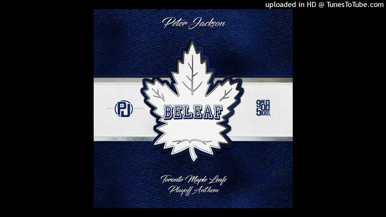 Peter Jackson - Beleaf (Toronto Maple Leafs Playoff Anthem 2023)
