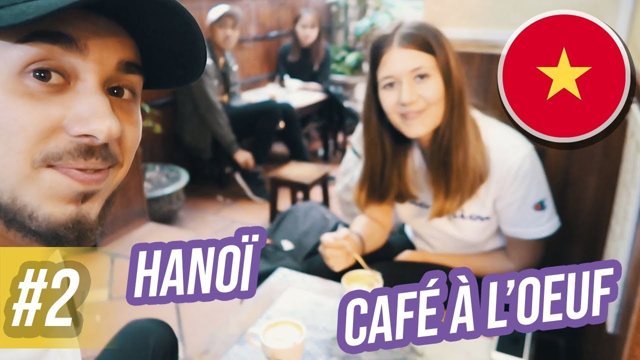 ON GOÛTE LE CAFÉ À L’OEUF ET ON VA AU THÉÂTRE DES MARIONNETTES SUR L’EAU À HANOÏ - VLOG #2 VIETNAM