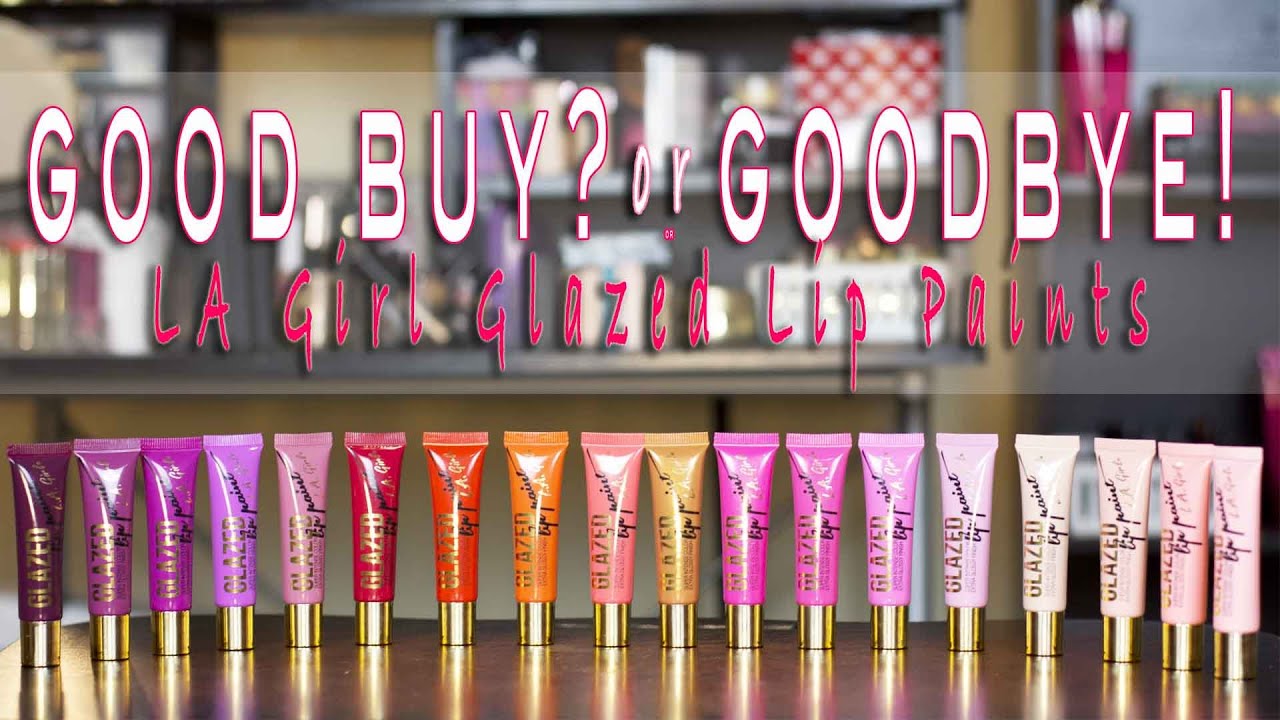 NEW! LA Girl Glazed Lip Paint Review + Swatches | Good Buy? or Goodbye!