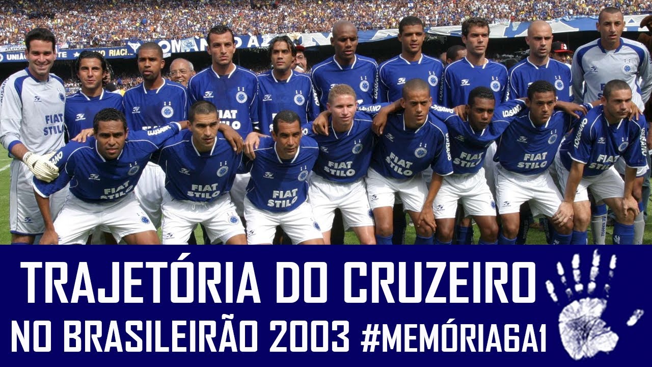 CAMPANHA DO CRUZEIRO NO BRASILEIRÃO 2003 #MEMÓRIA6A1