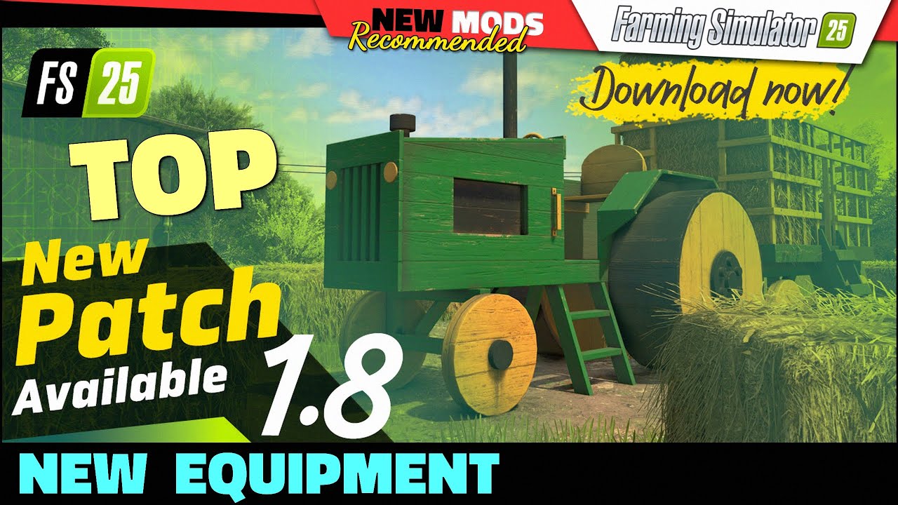 FS25 ★ TOP ★ PATCH 1.8 NEW Equipment  - Farming Simulator 25 Mods Review QHD