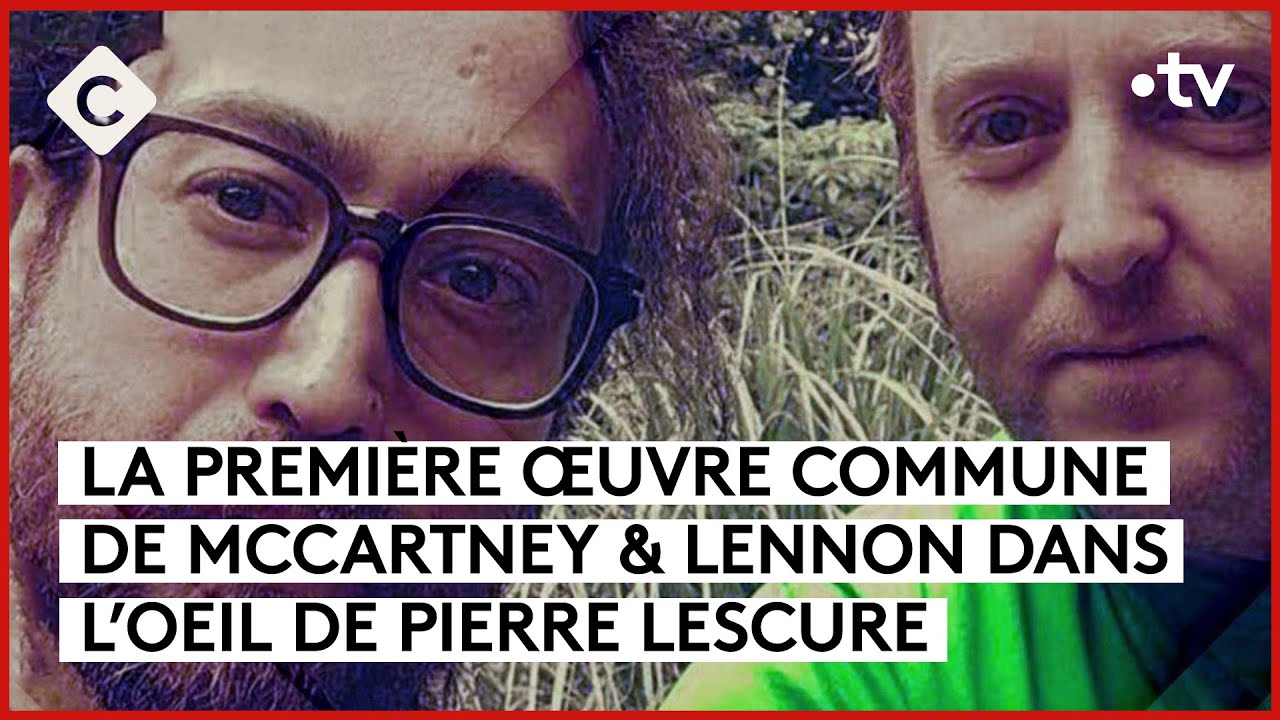 McCartney & Lennon : nouvelle génération - L’Oeil de Pierre - C à Vous - 24/04/2024