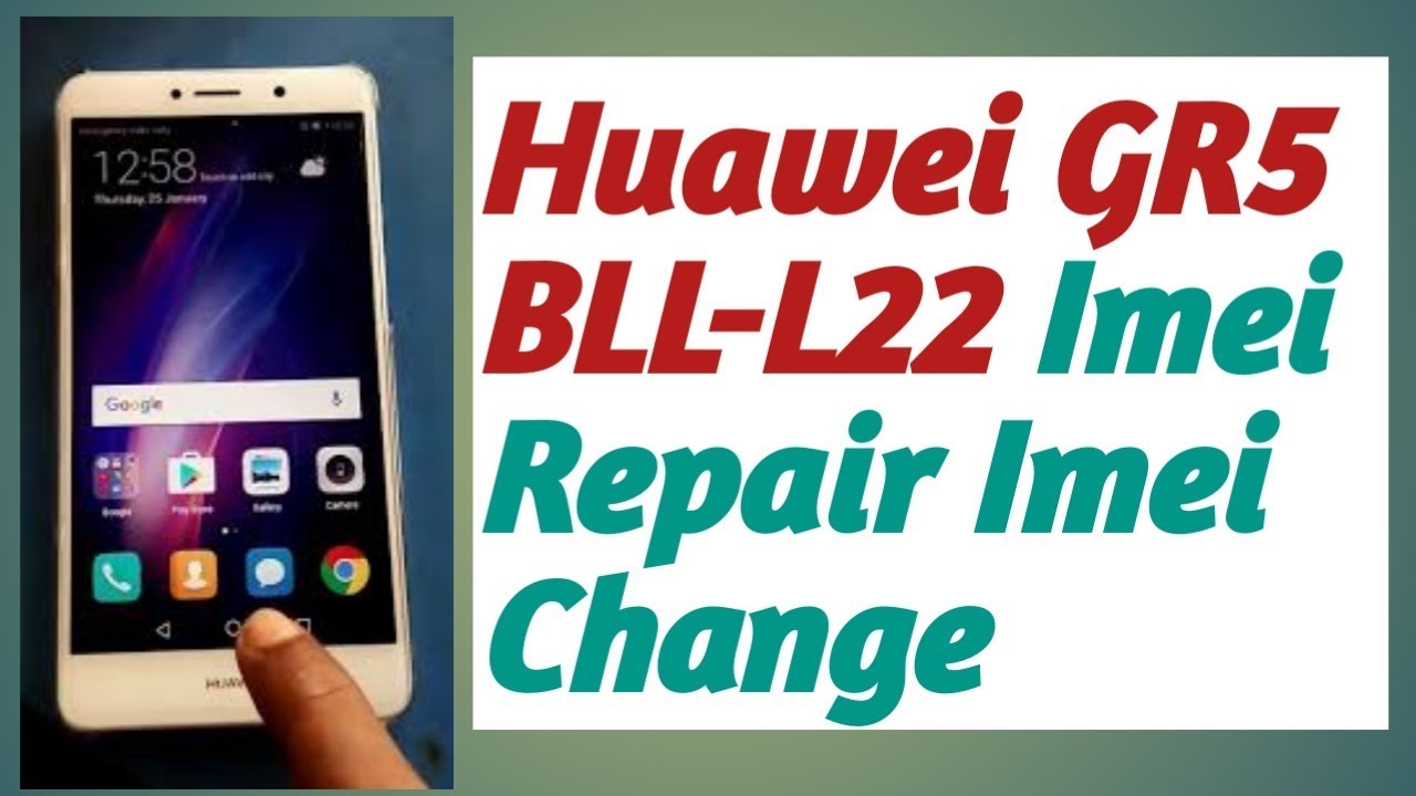 Huawei GR5 2017 BLL-L22 IMEI Change IMEI Repair Basedband Unknown Fix