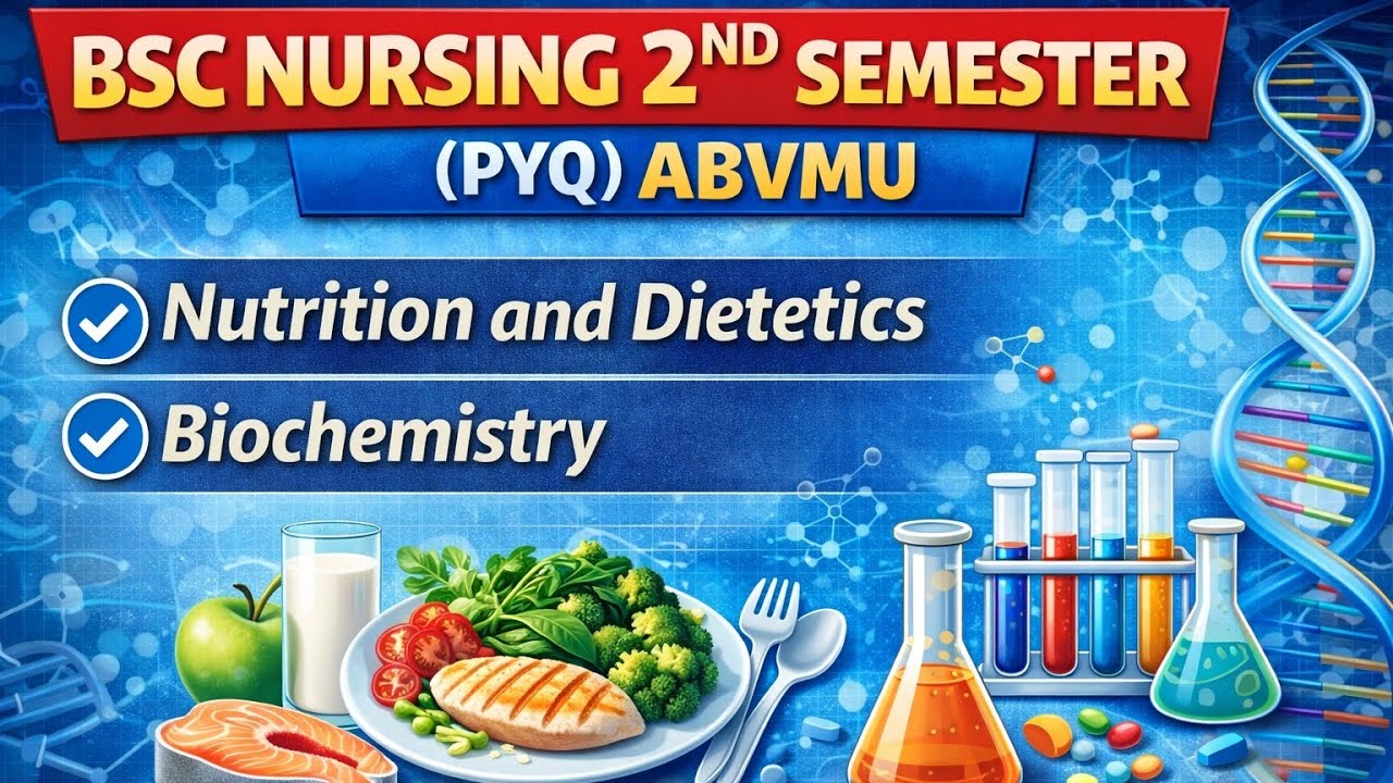 BSc Nursing 2nd Semester – PYQ ABVMU, Nutrition & Biochemistry)