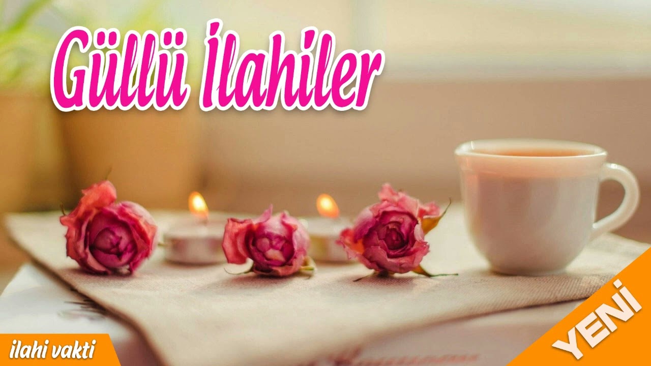 Güllü İlahiler 💖 Karışık Harika İlahiler 💖 En Güzel Seçme İlahiler 💖 İlahi Vakti