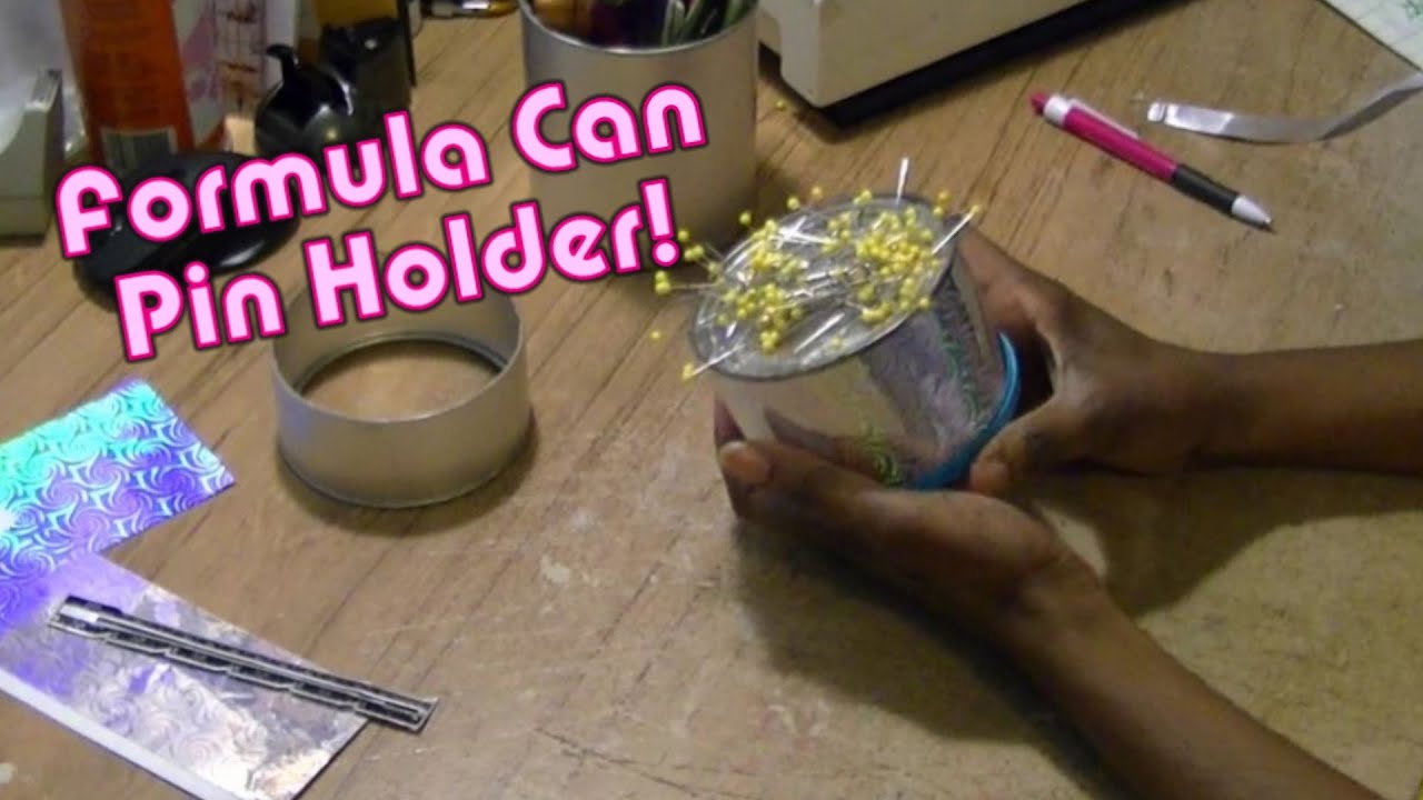 Easy Pin Holder From Baby Formula Can
