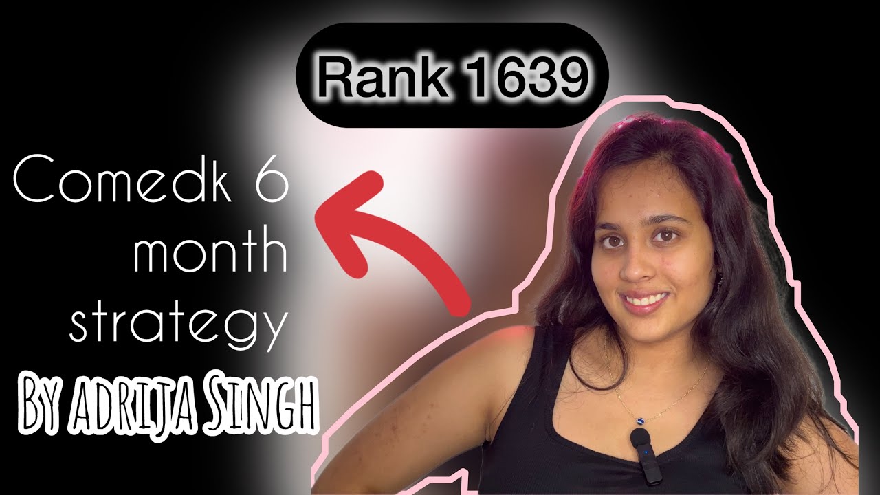 COMEDK 6-Month Strategy and Roadmap 2026 | Topper Tips by Adrija Singh (Gold Medallist |  Rank 1639)