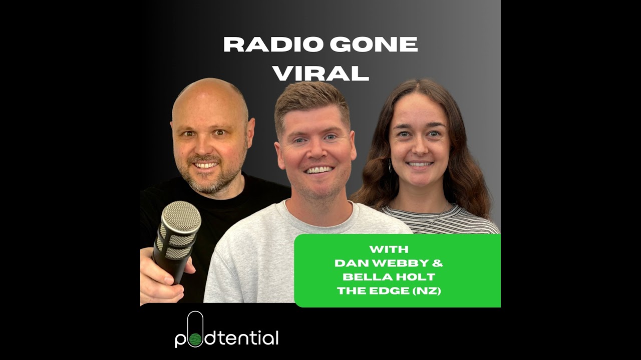 Radio Gone Viral with Dan Webby & Bella Holt from The Edge New Zealand