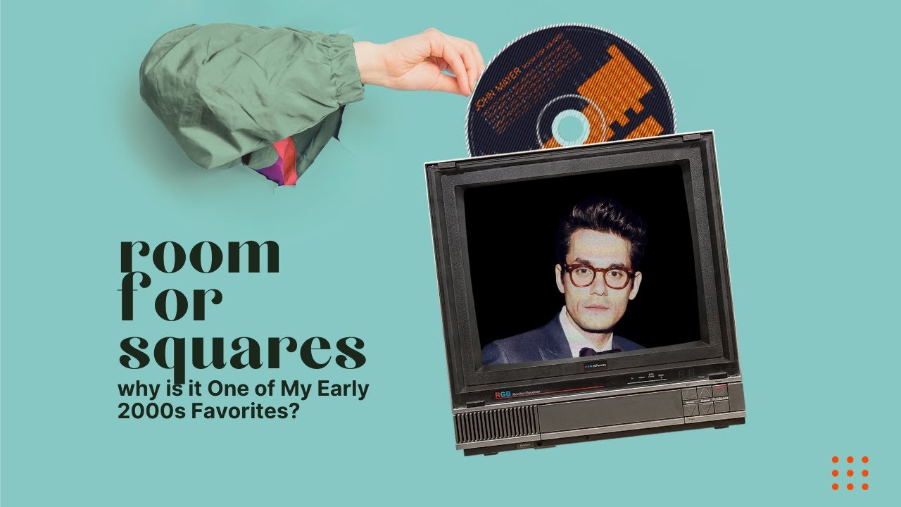Room For Squares  | Why is it One of My Early 2000s Favorites?
