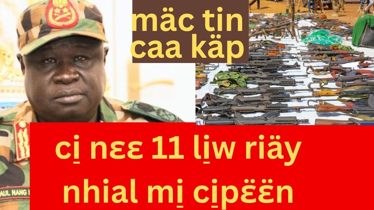 caa nɛɛ 11 näk ɛ riäy nhial mi̠ ci̠ pɛ̈ɛ̈n Nuer online TV Läär