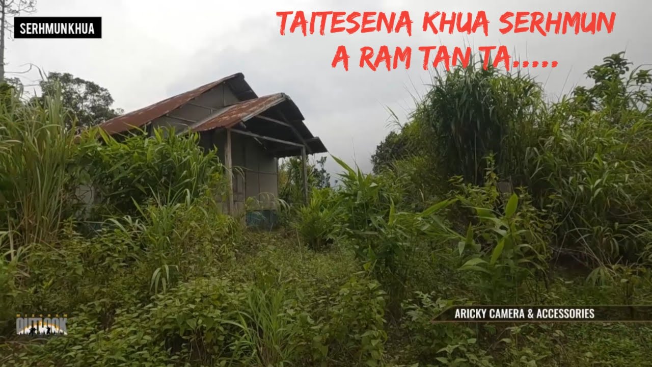 Taitesena khua Serhmun a ram tan ta 😲