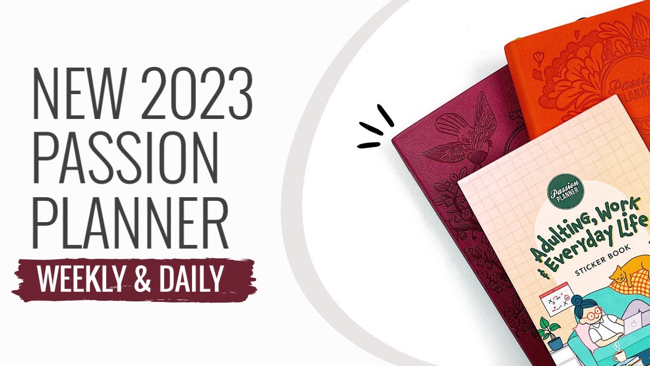 NEW 2023 Passion Planner Weekly & Daily + Flip Through Of My 2022 Passion Planner